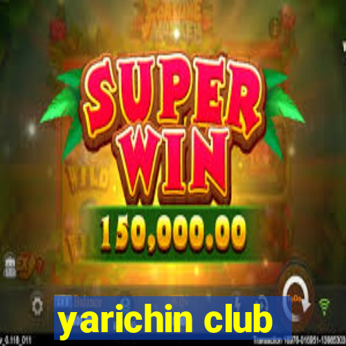 yarichin club
